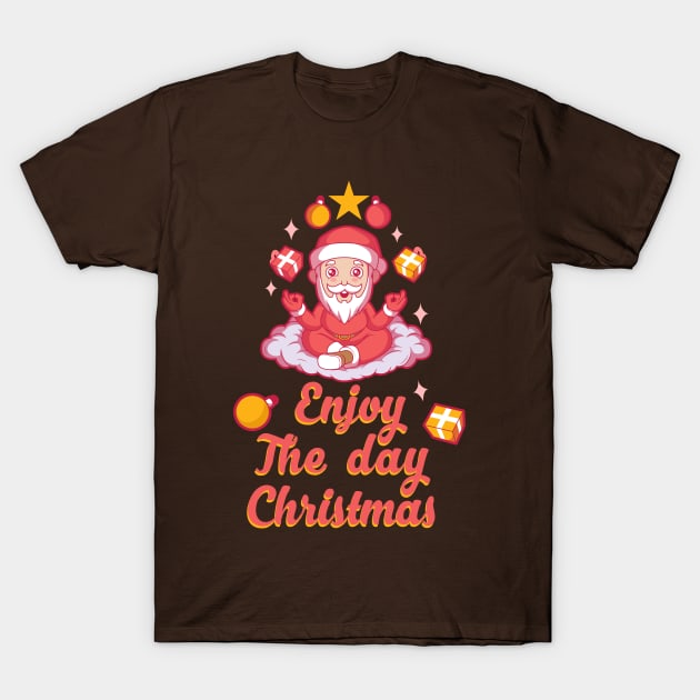 Enjoy The Day Christmas | Funny Santa Claus T-Shirt by i am Cuta